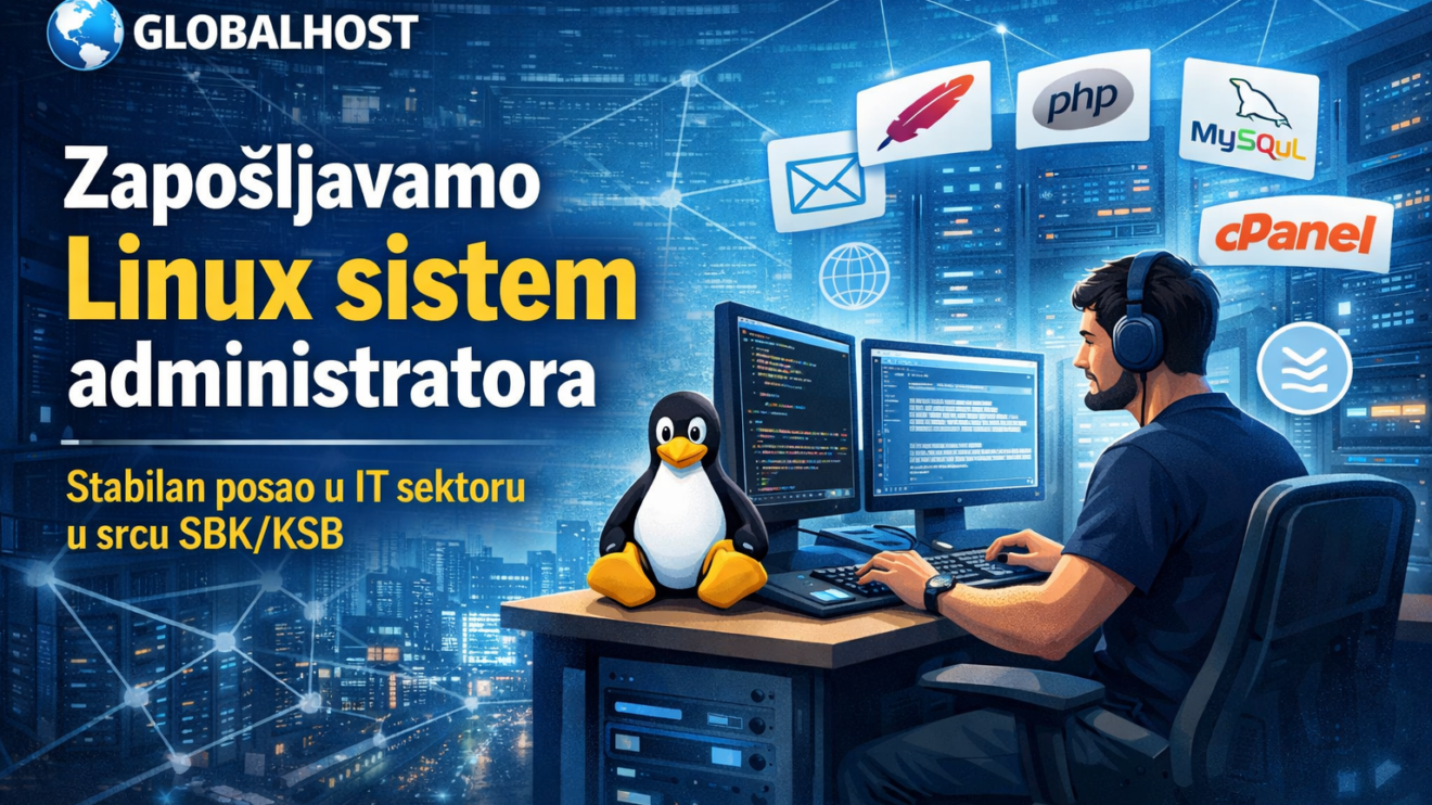 Globalhost d.o.o. zapošljava Linux sistem administratora: Stabilan posao u IT sektoru u srcu SBK/KSB